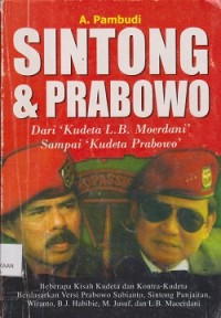 Sintong & prabowo : dari kudeta L.B. moerdani sampai kudeta prabowo