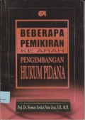 Beberapa pemikiran ke arah pengembangan hukum pidana