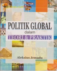 Politik global dalam teori & praktik