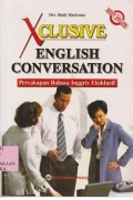 Xclusive english conversation : percakapan bahasa Inggris eksklusif