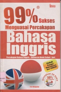 99 % sukses menguasai bahasa Inggris (CD : compact disc)