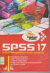 Panduan praktis SPSS 17 untuk pengelolahan data statistik