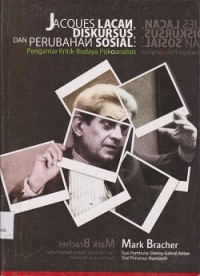 Jacques lacan, diskursus, dan perubahan sosial : pengantar kritik-budaya psikoanalisis