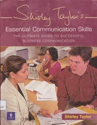 Essential communication skills : The ultimate guide to successful business comunication