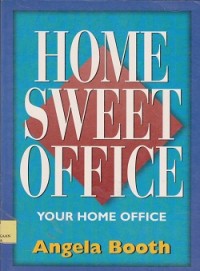 Home sweet office : your home office