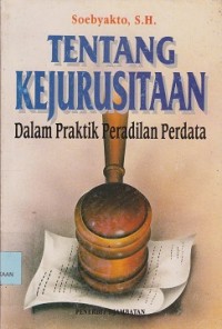 Tentang kejurusitaan dalam praktik peradilan perdata