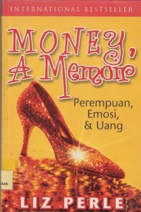 Money: a memoir (perempuan, emosi, & uang )