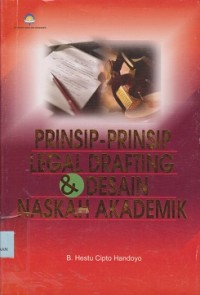 Prinsip-prinsip legal drafting dan desain naskah akademik