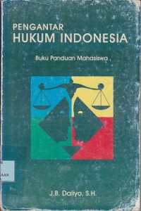 Pengantar hukum Indonesia : buku panduan mahasiswa