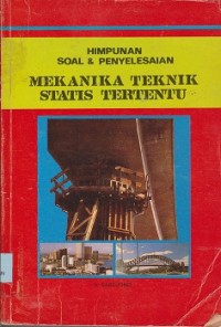 Mekanika teknik statis tertentu : himpunan soal-soal & penyelesaian