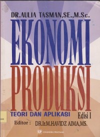 Ekonomi produksi : teori dan aplikasi
