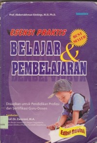 Esensi Praktis Belajar & Pembelajaran: Disiapkan untuk pendidikan Profesi dan Sertifikasi Guru-Dosen, edivisi revisi.--cet. 4.