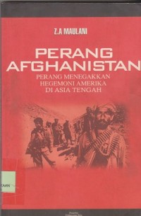 Perang Afghanistan : perang menegakkan hegemoni Amerika di Asia Tengah