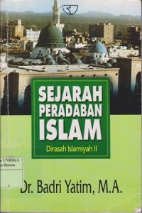 Sejarah peradaban Islam : dirasah Islamiyah II