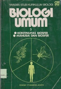 Biologi umum 3 : kontinuitas buosfer, manusia dan biosfer