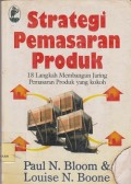 Strategi pemasaran produk : 18 langkah membangun jaring pemasaran produk yang kokoh