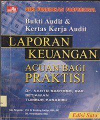 Bukti audit dan kertas kerja audit laporan keuangan : acuan bagi praktisi