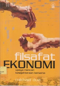 Filsafat ekonomi upaya mencari kesejahteraan bersama