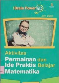 Brain power SD : aktivitas, permainan, dan ide praktis belajar matematika