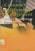 Customer Relationship Management ( manajemen hubungan pelanggan ) konsep & kasus