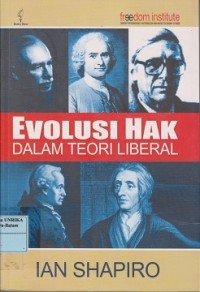 Evolusi hak dalam teori liberal : the evolution of rights in liberal theory