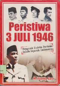 Peristiwa 3 Juli 1946 : menguak kudeta pertama dalam sejarah Indonesia