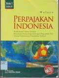 Perpajakan Indonesia : pembahasan sesuai dengan ketentuan perundangundangan perpajakan dan aturan pelaksanaan perpajakan terbaru