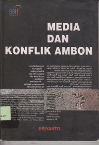 Media dan konflik ambon media,berita dan kerusuhan komunal di ambon 1999-2002