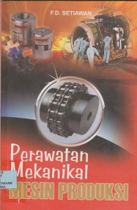 Perawatan mekanikal mesin produksi