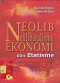 Neolib neoliberalisme ekonomi dan etatisme