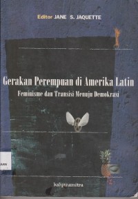 Gerakan perempuan di Amerika Latin : feminisme dan transisi menuju demokrasi