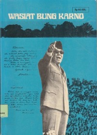 Wasiat bung Karno : berdasarkan bahan-bahan dari Haji masagung