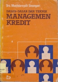 Dasardasar dan teknik managemen kredit