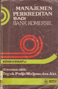 Manajemen perkreditan bagi bank komersil