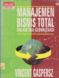 Manajemen bisnis total dalam era globalisasi
