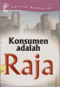 Konsumen adalah raja