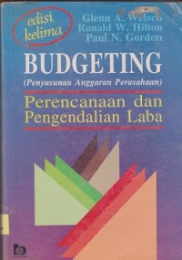 Budgeting (penyusunan anggaran perusahaan) : perencanaan dan pengendalian laba