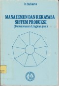 Manajemen dan rekayasa sistem produksi (berwawasan lingkungan)