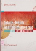 Teknik-teknik analisis multivariat untuk riset ekonomi