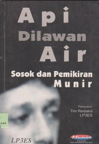 Api dilawan air : sosok dan pemikiran Munir