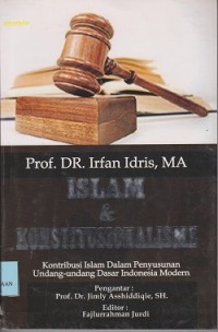 Islam & konstitusionalicme : kontribusi Islam dalam penyusunan UndangUndang Dasar Indonesia modern