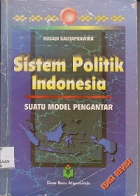 Sistem politik Indonesia : suatu model pengantar