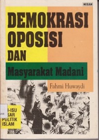 Demokrasi oposisi, dan masyarakat madani