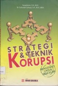 Strategi & teknik korupsi = Good corporate governance