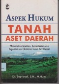 Aspek Hukum Tanah Aset Daerah Menemukan Keadilan,Kemanfaatan