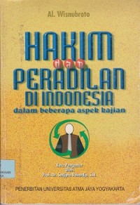 Hakim dan peradilan di indonesia dalam beberapa aspek kajian