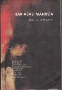 Hak asasi manusia : teori, hukum, kasus