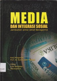Media dan integrasi sosial : jembatan antar umat beragama