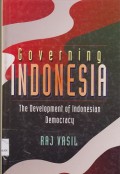 Govering Indonesia : the development of Indonesian democracy