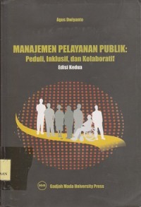 Manajemen pelayanan publik : peduli, inklusif, dan kolaboratif